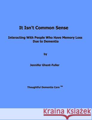 It Isn't Common Sense: Interacting With People Who Have Memory Loss Due to Dementia