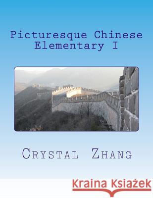 Picturesque Chinese: Elementary I