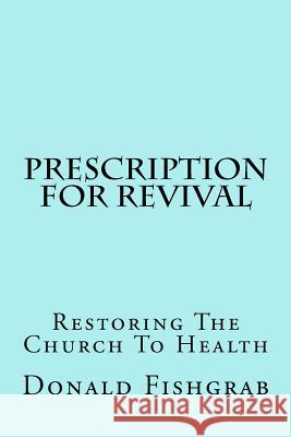 Prescription For Revival: Restoring The Church To Health
