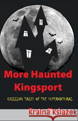 more haunted kingsport: Tales of the Supernatural and Unexplained