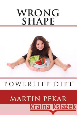 Wrong Shape - PowerLife Diet