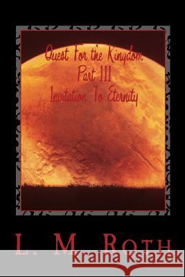 Quest For the Kingdom Part III Invitation To Eternity