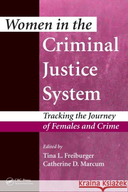 Women in the Criminal Justice System: Tracking the Journey of Females and Crime