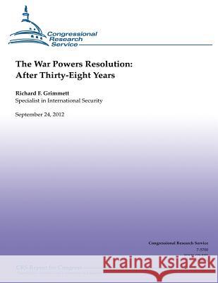 The War Powers Resolution: After Thirty-Eight Years