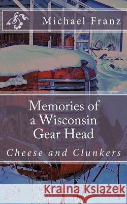 Memories of a Wisconsin gear head