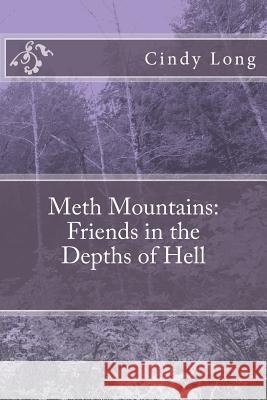 Meth Mountains: Friends in the Depths of Hell