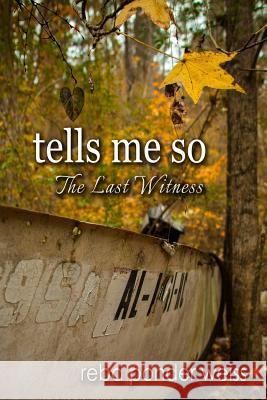 tells me so: The Last Witness