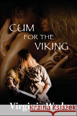 Cum For The Viking: The Virgin Sex Slaves