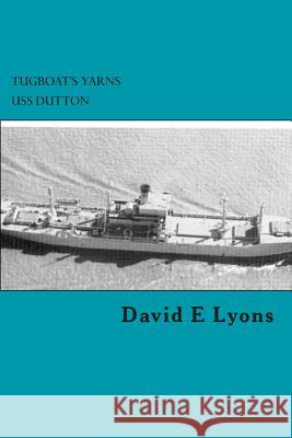 Tugboat's Yarns: USS Dutton