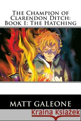 The Champion of Clarendon Ditch: Book 1: The Hatching