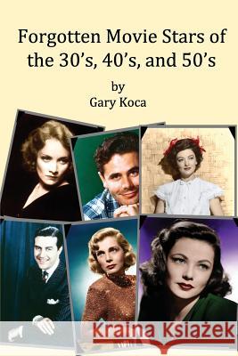 Forgotten Movie Stars of the 30's, 40's, and 50's: classic films, old movie stars, classic movies, motion pictures, Hollywood