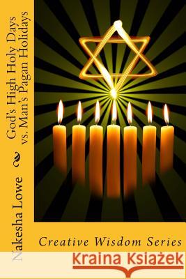 God's High Holy Days vs. Man's Pagan Holidays
