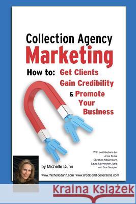 Collection Agency Marketing: How to get clients, gain credibility and promote your business