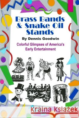 Brass Bands and Snake Oil Stands