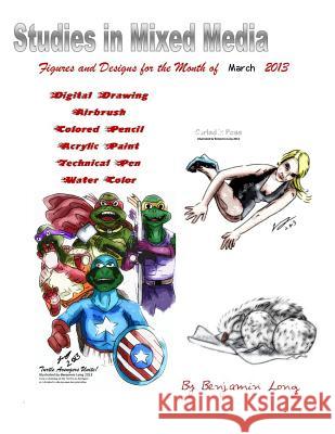 Figures and Designs for the Month of March 2013: Studies in Mixed Media