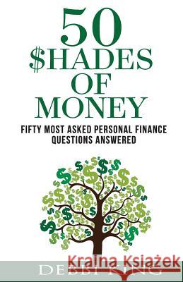 50 Shades of Money: Answering the 50 Most Asked Questions About Money