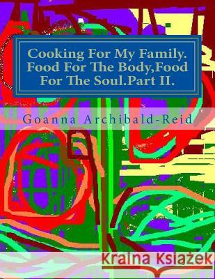 Cooking For My Family.Food For The Body, Food For The Soul.Part II.: The second part of a series on My Family Crafts And Hobbies