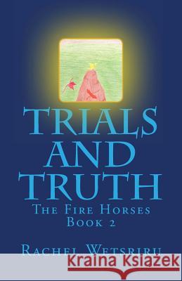 Trials and Truth: The Fire Horses Book 2