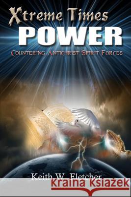 Xtreme Times Power: Countering Antichrist Spirit Forces