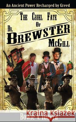 The Cruel Fate of Dr. Brewster McGill
