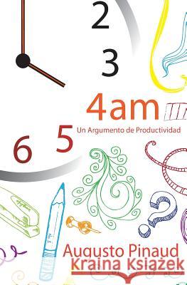 4: 00 AM - Un Argumento de Productividad