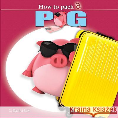 How to Pack a Pig