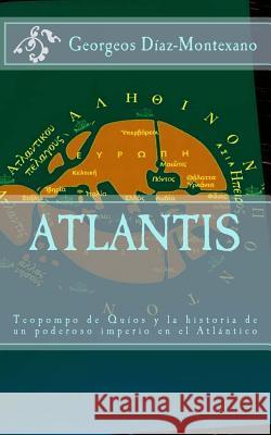 ATLANTIS. Teopompo de Quíos y la historia de un poderoso imperio en el Atlántico: Evidencias y pruebas indiciarias. Atlantidem extra Platonis. Comenta