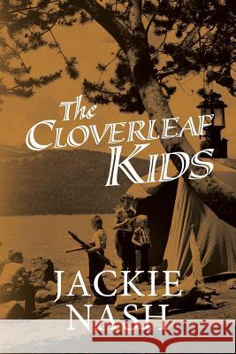Cloverleaf Kids: Kids and adults alike will enjoy these hilarious stories and antics of me, my siblings and our friends growing up in a