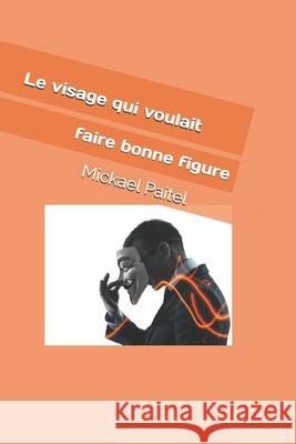 Le visage qui voulait faire bonne figure.: Polar