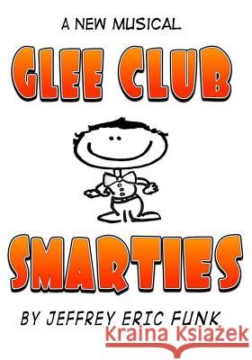 Glee Club Smarties: a new musical [Complete Songbook]