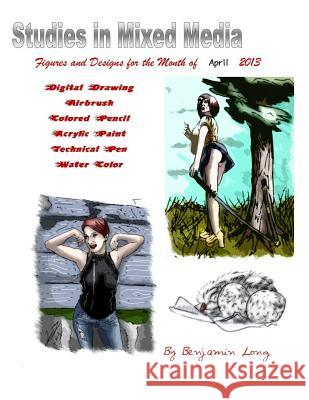 Figures and Designs for the Month of April 2013: Studies in Mixed Media