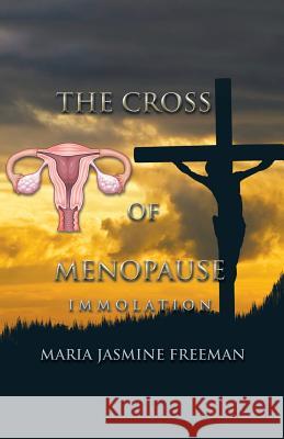 The Cross of Menopause: Immolation