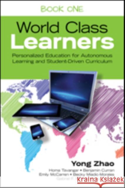 The Take-Action Guide to World Class Learners Book 1: How to Make Personalization and Student Autonomy Happen