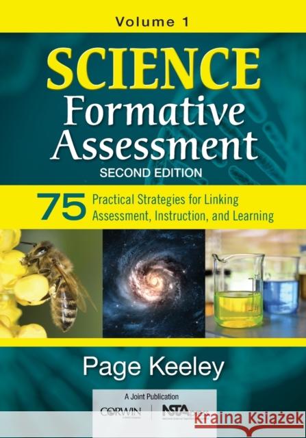 Science Formative Assessment, Volume 1: 75 Practical Strategies for Linking Assessment, Instruction, and Learning