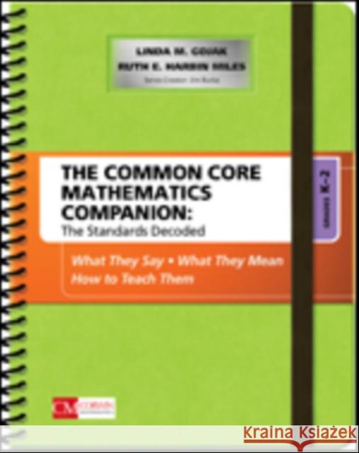 The Common Core Mathematics Companion: The Standards Decoded, Grades K-2: What They Say, What They Mean, How to Teach Them