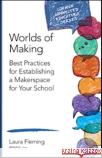 Worlds of Making: Best Practices for Establishing a Makerspace for Your School