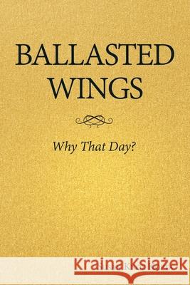 Ballasted Wings: Why That Day?