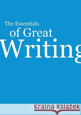 The Essentials of Great Writing