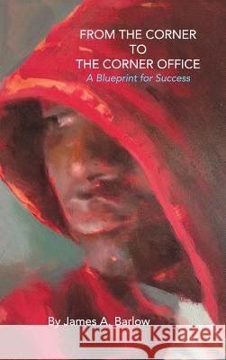 From the Corner to the Corner Office: A Blueprint for Success