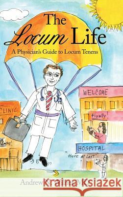 The Locum Life: A Physician's Guide to Locum Tenens