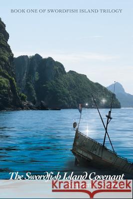 The Swordfish Island Covenant: Book One of Swordfish Island Trilogy
