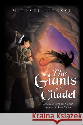 The Giants of the Citadel: The Rise of Adam and Eve That Changed the World Forever