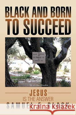 Black and Born to Succeed: Jesus Is the Answer