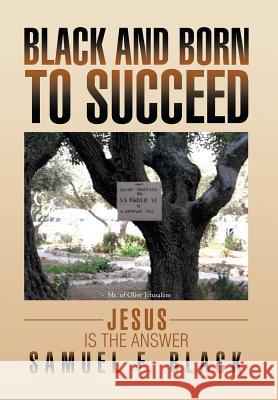 Black and Born to Succeed: Jesus Is the Answer