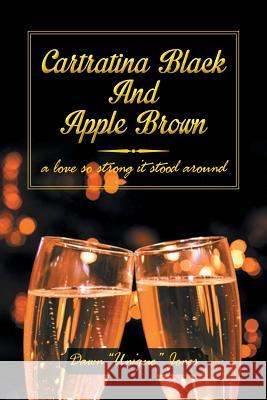 Cartratina Black and Apple Brown: A Love So Strong It Stood Around