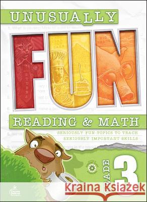 Unusually Fun Reading & Math Workbook, Grade 3: Seriously Fun Topics to Teach Seriously Important Skills