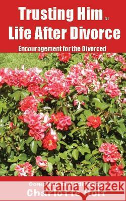 Trusting Him for Life After Divorce: Encouragement for the Divorced