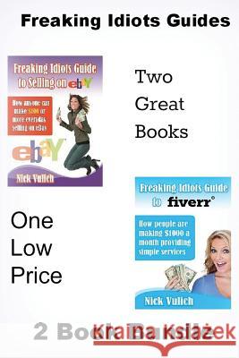 Freaking Idiots Guides 2 Book Bundle: How to Sell on Ebay and Fiverr