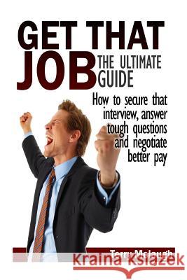 Get That Job: The Ultimate Guide
