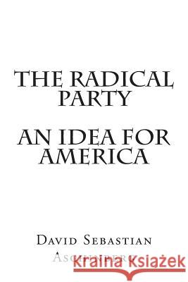 The Radical Party An Idea for America